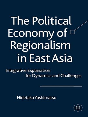 cover image of The Political Economy of Regionalism in East Asia